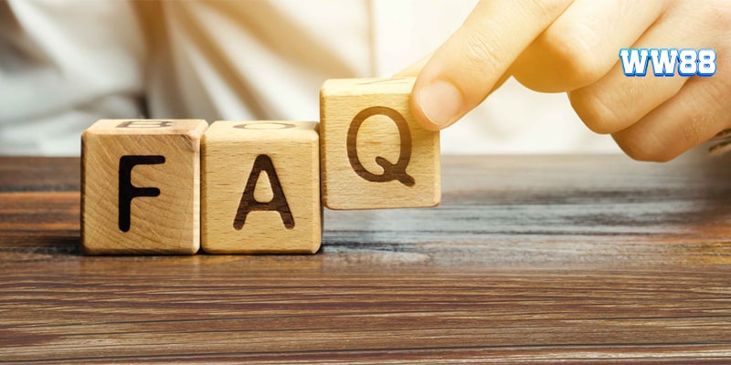 FAQ - Trả lời những thắc mắc chi tiết về nhà cái WW88