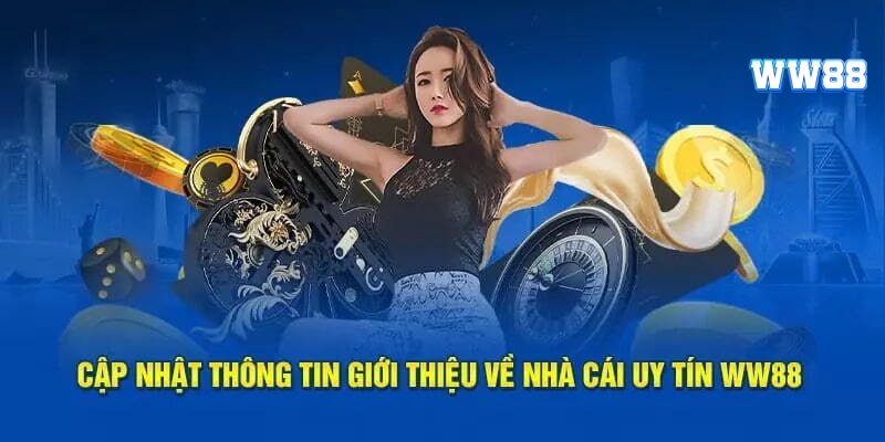 Sơ lược tổng quan về thương hiệu cá cược WW88